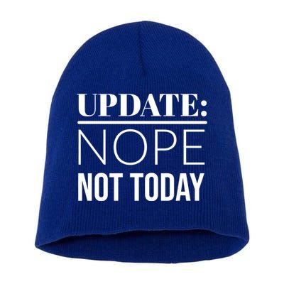 Update: Nope Not Today Gift Short Acrylic Beanie