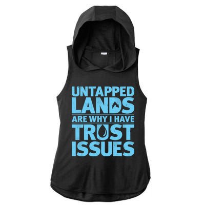 Untapped Lands Are Why I Have Trust Issues Ladies PosiCharge Tri-Blend Wicking Draft Hoodie Tank