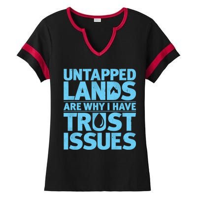 Untapped Lands Are Why I Have Trust Issues Ladies Halftime Notch Neck Tee