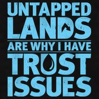 Untapped Lands Are Why I Have Trust Issues Ladies PosiCharge Tri-Blend Wicking Tank