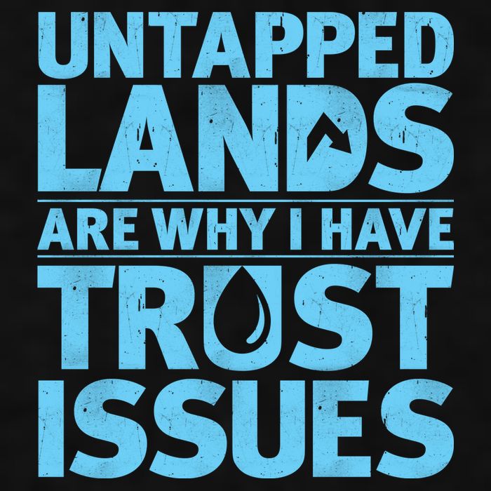 Untapped Lands Are Why I Have Trust Issues Ladies PosiCharge Tri-Blend Wicking Tank