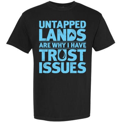 Untapped Lands Are Why I Have Trust Issues Garment-Dyed Heavyweight T-Shirt
