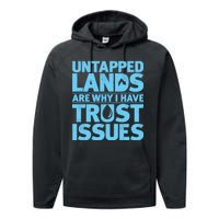 Untapped Lands Are Why I Have Trust Issues Performance Fleece Hoodie