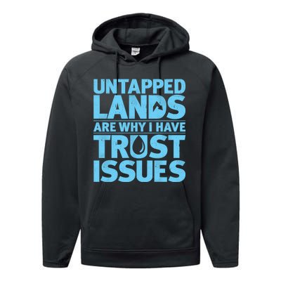 Untapped Lands Are Why I Have Trust Issues Performance Fleece Hoodie