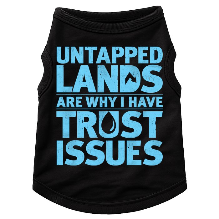 Untapped Lands Are Why I Have Trust Issues Doggie Tank