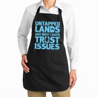 Untapped Lands Are Why I Have Trust Issues Apron
