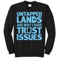 Untapped Lands Are Why I Have Trust Issues Sweatshirt