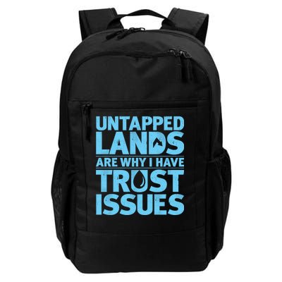 Untapped Lands Are Why I Have Trust Issues Daily Commute Backpack