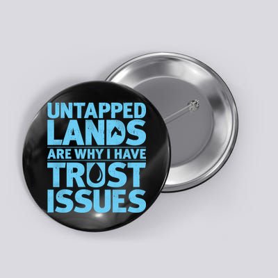 Untapped Lands Are Why I Have Trust Issues Button