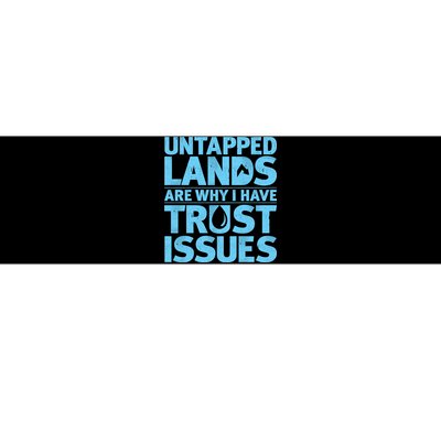 Untapped Lands Are Why I Have Trust Issues Bumper Sticker