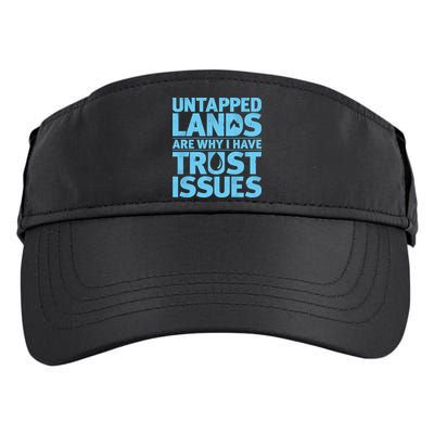 Untapped Lands Are Why I Have Trust Issues Adult Drive Performance Visor