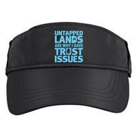 Untapped Lands Are Why I Have Trust Issues Adult Drive Performance Visor