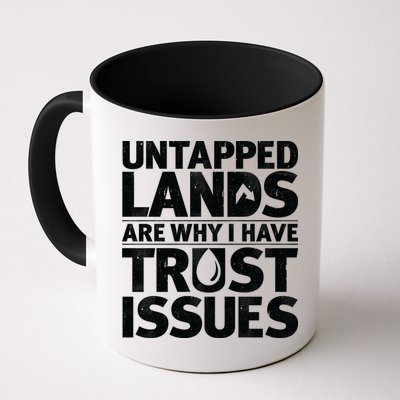 Untapped Lands Are Why I Have Trust Issues Mug