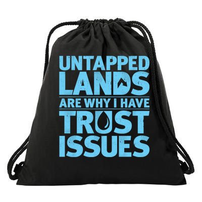 Untapped Lands Are Why I Have Trust Issues Drawstring Bag