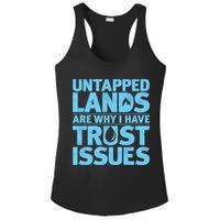 Untapped Lands Are Why I Have Trust Issues Ladies PosiCharge Competitor Racerback Tank