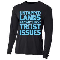 Untapped Lands Are Why I Have Trust Issues Cooling Performance Long Sleeve Crew