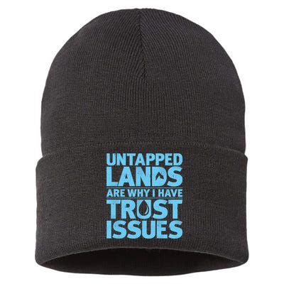 Untapped Lands Are Why I Have Trust Issues Sustainable Knit Beanie