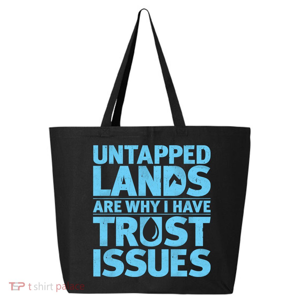 Untapped Lands Are Why I Have Trust Issues 25L Jumbo Tote
