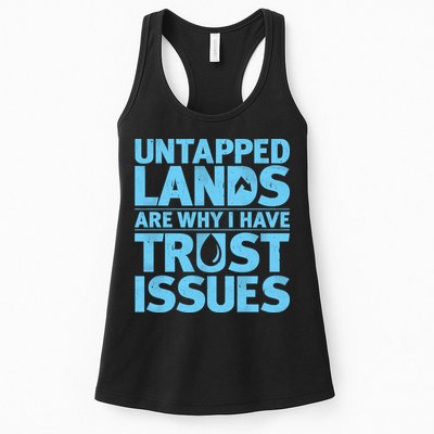 Untapped Lands Are Why I Have Trust Issues Womens Tank Top