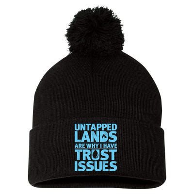 Untapped Lands Are Why I Have Trust Issues Pom Pom 12in Knit Beanie