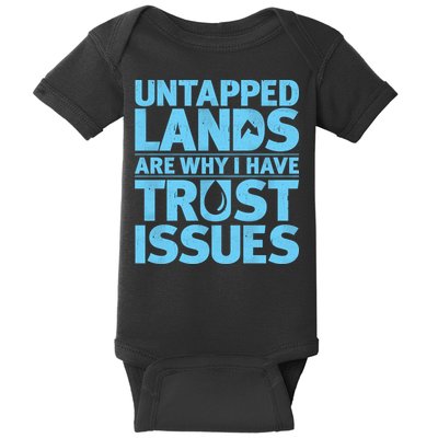 Untapped Lands Are Why I Have Trust Issues Baby Bodysuit