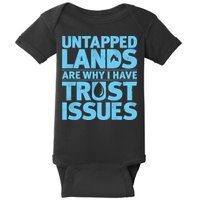 Untapped Lands Are Why I Have Trust Issues Baby Bodysuit