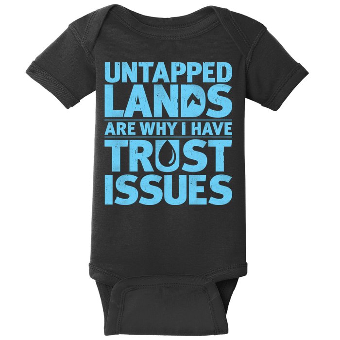 Untapped Lands Are Why I Have Trust Issues Baby Bodysuit