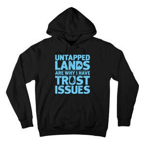 Untapped Lands Are Why I Have Trust Issues Tall Hoodie