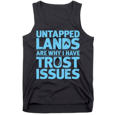 Untapped Lands Are Why I Have Trust Issues Tank Top