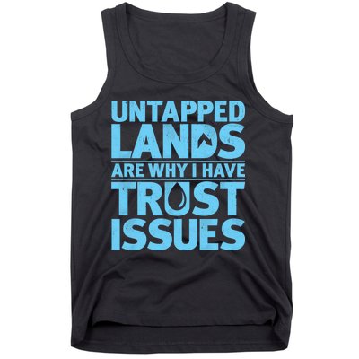 Untapped Lands Are Why I Have Trust Issues Tank Top