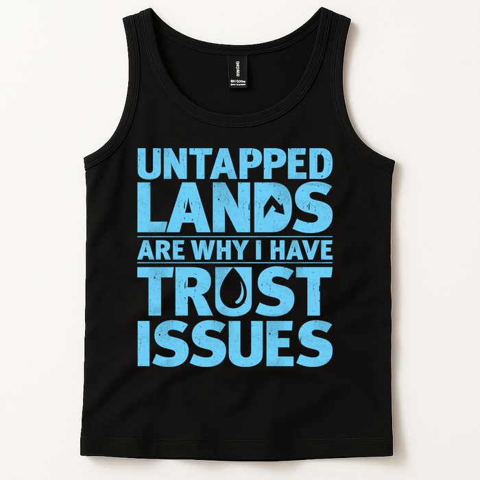 Untapped Lands Are Why I Have Trust Issues Tank Top