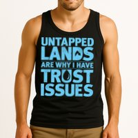 Untapped Lands Are Why I Have Trust Issues Tank Top