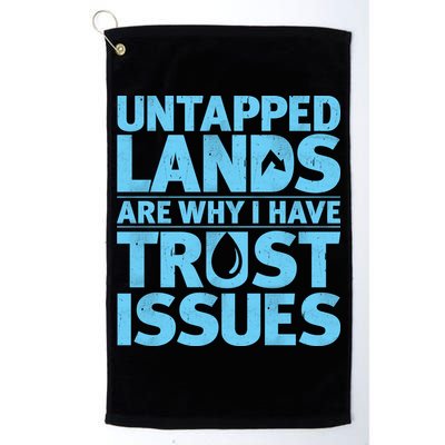 Untapped Lands Are Why I Have Trust Issues Golf Towel