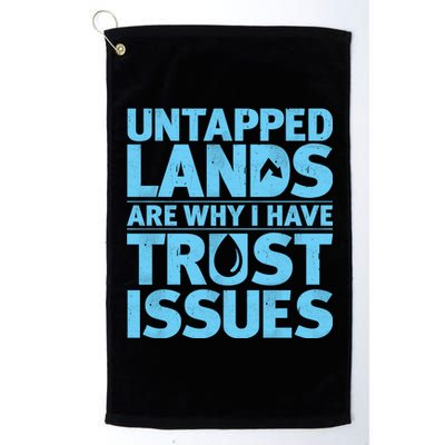 Untapped Lands Are Why I Have Trust Issues Platinum Collection Golf Towel