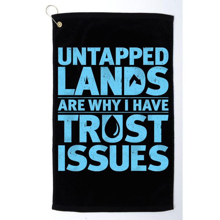 Untapped Lands Are Why I Have Trust Issues Golf Towel