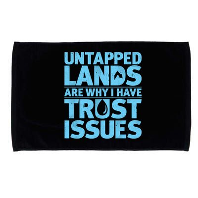 Untapped Lands Are Why I Have Trust Issues Microfiber Hand Towel