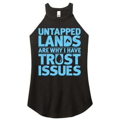 Untapped Lands Are Why I Have Trust Issues Women's Perfect Tri Rocker Tank