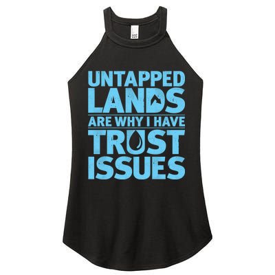 Untapped Lands Are Why I Have Trust Issues Women's Perfect Tri Rocker Tank