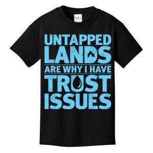 Untapped Lands Are Why I Have Trust Issues Kids T-Shirt