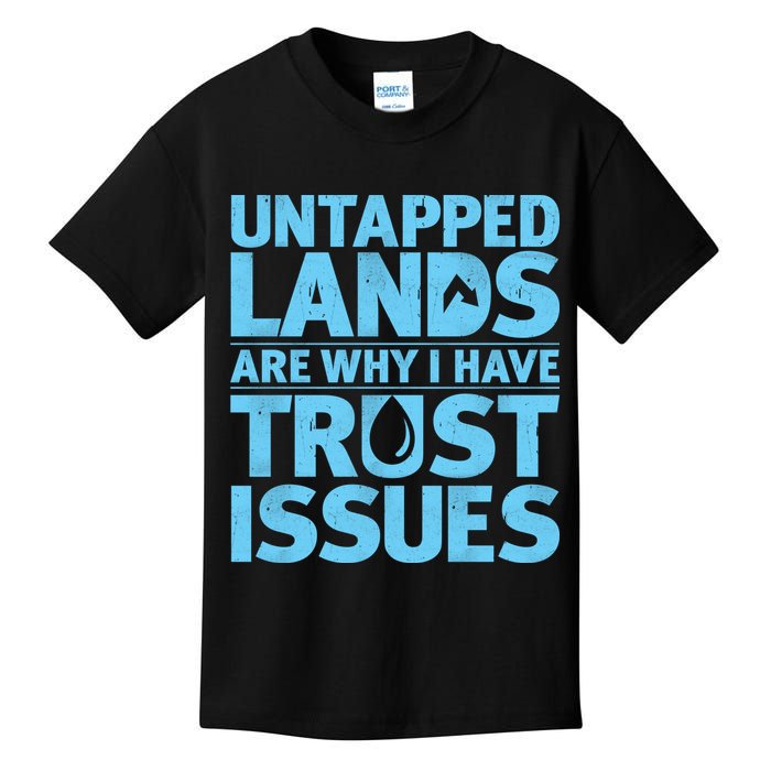 Untapped Lands Are Why I Have Trust Issues Kids T-Shirt