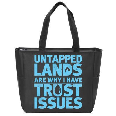 Untapped Lands Are Why I Have Trust Issues Zip Tote Bag