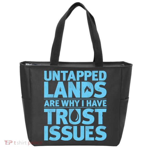Untapped Lands Are Why I Have Trust Issues Zip Tote Bag