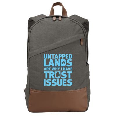 Untapped Lands Are Why I Have Trust Issues Cotton Canvas Backpack