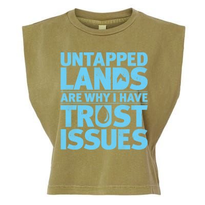 Untapped Lands Are Why I Have Trust Issues Garment-Dyed Women's Muscle Tee