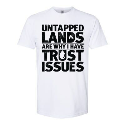 Untapped Lands Are Why I Have Trust Issues Softstyle CVC T-Shirt