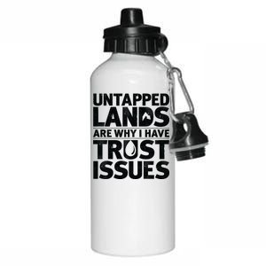 Untapped Lands Are Why I Have Trust Issues Aluminum Water Bottle