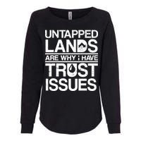 Untapped Lands Trust Issues Womens California Wash Sweatshirt