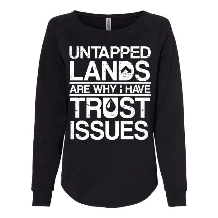 Untapped Lands Trust Issues Womens California Wash Sweatshirt