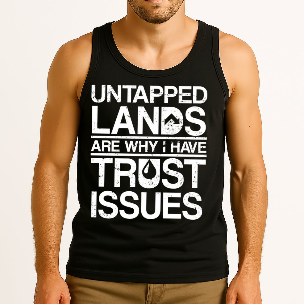 Untapped Lands Trust Issues Tank Top