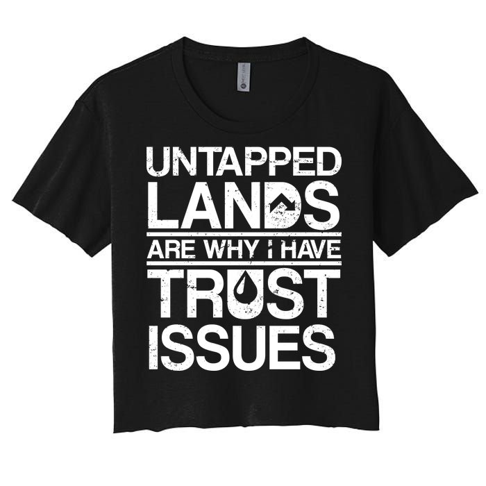 Untapped Lands Trust Issues Women's Crop Top Tee